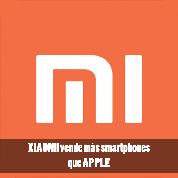 XIAOMI - Xiaomi vende más smartphones que Apple